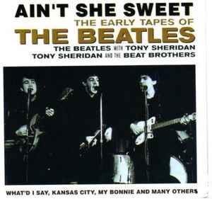 cd - The Beatles - Aint She Sweet (The Early Tapes Of), Verzenden, Zo goed als nieuw
