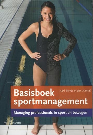 9789023247326 Basisboek sportmanagement | Tweedehands, Boeken, Verzenden, Zo goed als nieuw, Adri Broeke