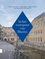 In het voetspoor van Blasius | 9789463728737 | Thomas van, Zo goed als nieuw, Thomas van Gulik ; Frank IJpma ; Nienke Fleuren ; Mathanja Bieze