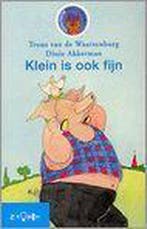 Klein is ook fijn 9789027647078 Truus van de Waarsenburg, Boeken, Verzenden, Gelezen, Truus van de Waarsenburg