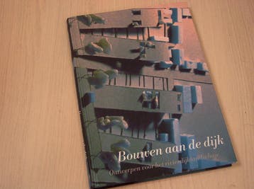 Beek, M.  Kooiman, M. -  Bouwen aan de Dijk / ontwerpen...., Nieuw