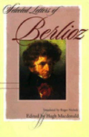 Selected Letters of Berlioz 9780393040623 H. Macdonald, Verzenden, Gelezen, H. Macdonald