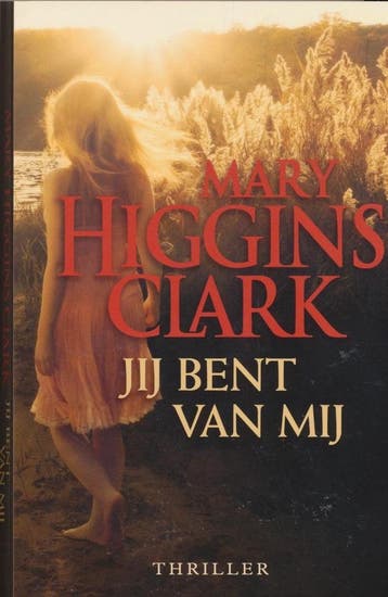 Jij bent van mij 9789021014494 Mary Higgins Clark, Verzenden, Gelezen, Mary Higgins Clark