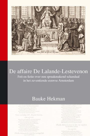 De affaire De Lalande-Lestevenon / LUP Dissertaties, Verzenden, Gelezen, B. Hekman