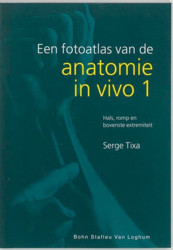 Een fotoatlas van de anatomie in vivo 1 - S. Tixa, Boeken, Verzenden, Gelezen, S. Tixa
