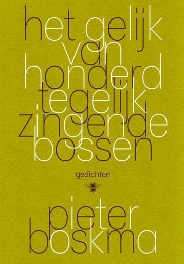 Het Gelijk Van Honderd Tegelijk Zingende Bossen | Nieuw, Ophalen of Verzenden, Nieuw, Pieter Boskma