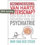 Gezondheidszorg: van harte beterschap? 9789020204988, Verzenden, Gelezen, Wim van der Steen