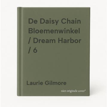 De Daisy Chain Bloemenwinkel / Dream Harbor / 6, Verzenden, Zo goed als nieuw, Laurie Gilmore