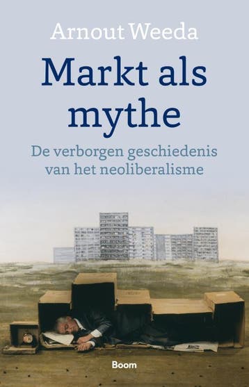 Markt Als Mythe | Arnout Weeda | Nieuw, Ophalen of Verzenden, Nieuw, Arnout Weeda