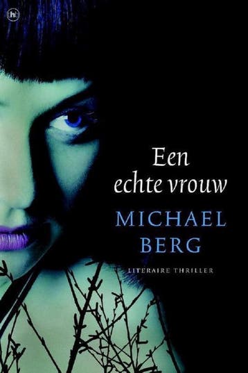 Een echte vrouw - Michael Berg - Michael Berg 9789044351347, Verzenden, Zo goed als nieuw, Michael Berg
