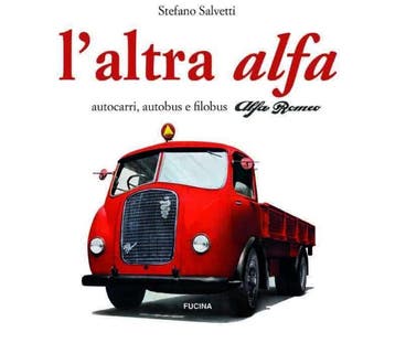 L’altra Alfa. Autocarri, autobus e filobus Alfa Romeo, Algemeen, Verzenden, Stefano Salvetti, Zo goed als nieuw