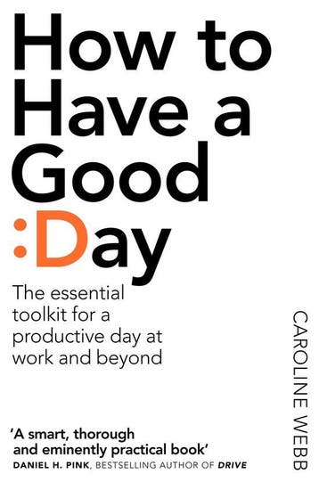 How to Have a Good Day - Caroline Webb 9781509818242, Verzenden, Gelezen, Caroline Webb