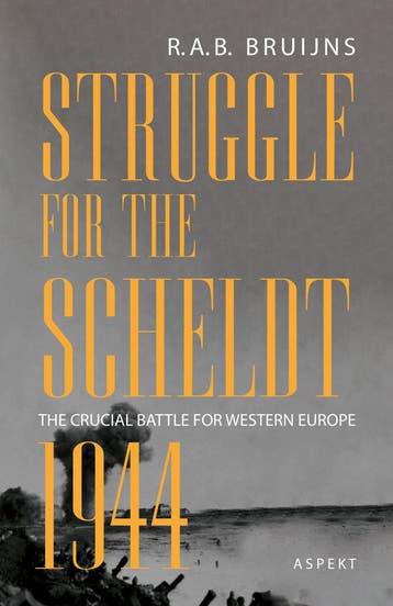 Struggle for the Scheldt 1944 - R.A.B. Bruijns 9789464871883, Verzenden, Zo goed als nieuw, R.A.B. Bruijns