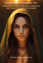 Maria Magdalena en Jezus herenigd met hun dochters en zonen, Verzenden, Gelezen, Gabriela Gaastra-Levin