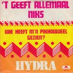 vinyl single 7 inch - Hydra - t Geeft Allemaal Niks, Cd's en Dvd's, Verzenden, Zo goed als nieuw