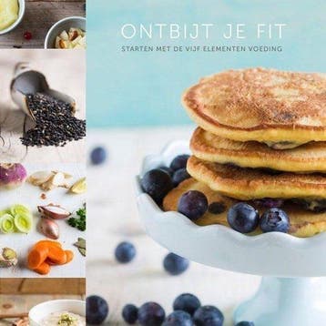 Boek Ontbijt je fit – Starten met de vijf elementen voeding, Verzenden, Nieuw