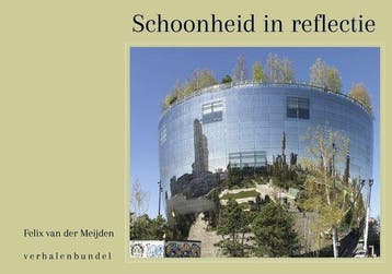 9789083709215 Schoonheid in reflectie Felix van der Meijden, Verzenden, Nieuw, Felix van der Meijden