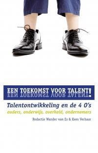 Een toekomst voor talent! 9789088504365, Verzenden, Zo goed als nieuw