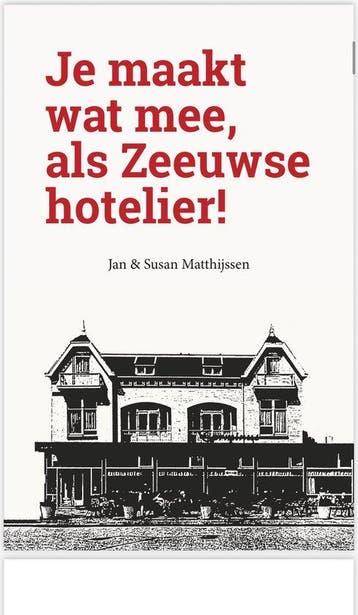 Je maakt wat mee , als Zeeuwse hotelier! - Charlotte Thissen, Boeken, Verzenden, Gelezen, Charlotte Thissen