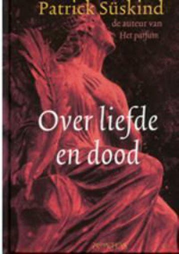 Over liefde en dood - P. Suskind 9789044607284, Verzenden, Zo goed als nieuw, P. Suskind