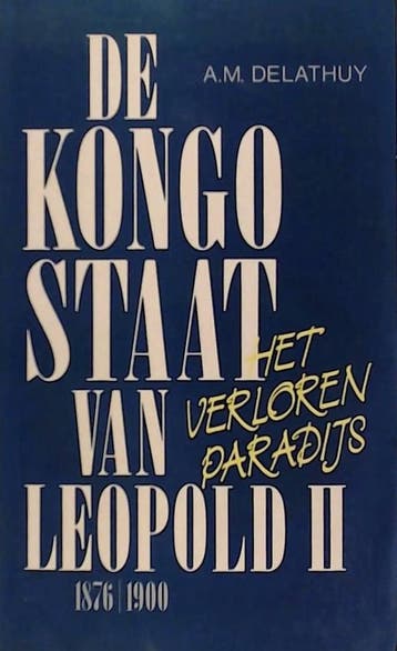 Kongostaat van leopold II, 1876-1900 - A.M. Delathuy, Verzenden, Gelezen, A.M. Delathuy