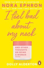 I Feel Bad About My Neck 9780857526939 Nora Ephron, Boeken, Verzenden, Gelezen, Nora Ephron