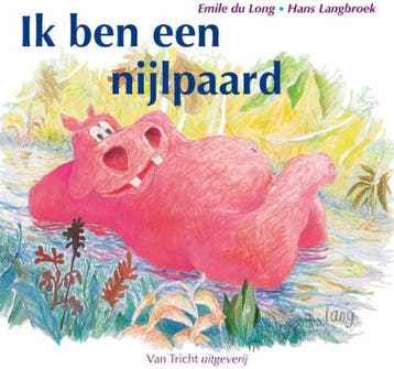 Ik ben een nijlpaard - E. du Long 9789077822197, Verzenden, Gelezen, E. du Long