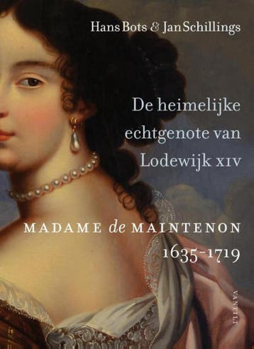 De heimelijke echtgenote van Lodewijk XIV - Hans Bots, Boeken, Verzenden, Gelezen, Hans Bots