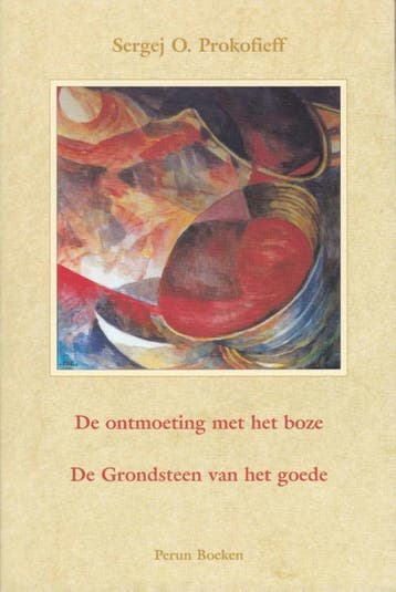 De ontmoeting met het boze/ De grondsteen van het goede, Verzenden, Gelezen, S.O. Prokofieff