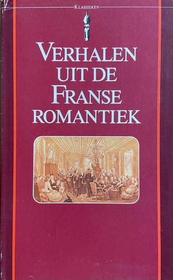 Verhalen uit de Franse romantiek 9789027491688, Verzenden, Gelezen