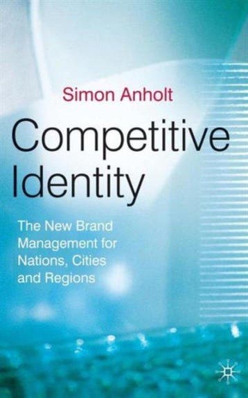 Competitive Identity: The New Brand Management for Nations,, Verzenden, Zo goed als nieuw, Simon Anholt