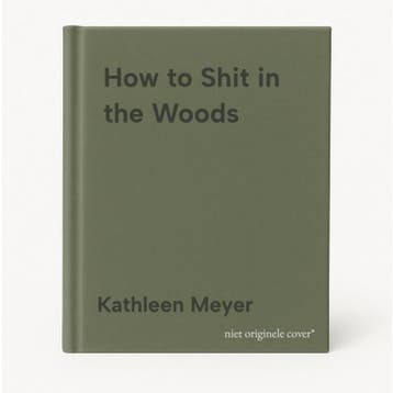 How to Shit in the Woods - Kathleen Meyer 9781984857132, Boeken, Verzenden, Zo goed als nieuw, Kathleen Meyer