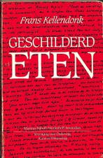 Geschilderd eten 9789029036511 Kellendonk, Verzenden, Gelezen, Kellendonk