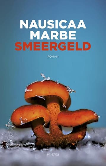 Smeergeld - Nausicaa Marbe 9789044624823, Verzenden, Gelezen, Nausicaa Marbe