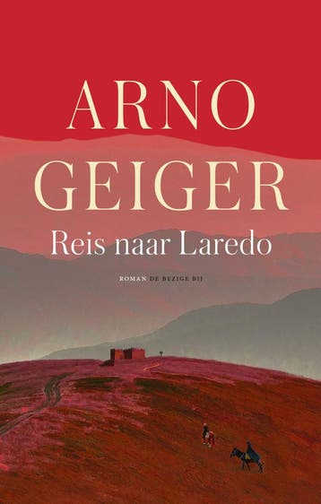 Reis naar Laredo (9789403130057, Arno Geiger), Verzenden, Nieuw
