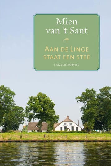 Aan de linge staat een stee - Mien van t Sant 9789020533576, Verzenden, Zo goed als nieuw, Mien van 't Sant