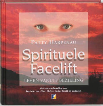 Spirituele facelift - Patty Harpenau 9789021536897, Boeken, Verzenden, Zo goed als nieuw, Patty Harpenau
