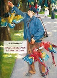 Max Liebermann in Amsterdam - J.F. Heibroek 9789490913977, Boeken, Verzenden, Zo goed als nieuw, J.F. Heibroek
