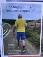 Hoe blijf je fit na een beenamputatie 9789081778732, Boeken, Verzenden, Zo goed als nieuw