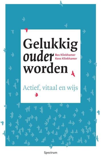 Gelukkig ouder worden - Kees Klinkhamer 9789000351510, Verzenden, Zo goed als nieuw, Kees Klinkhamer