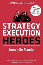 Strategy Execution Heroes - expanded edition 9789081487344, Verzenden, Zo goed als nieuw, Jeroen de Flander