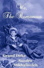 We, the Romanovs 9781537382586, Verzenden, Gelezen, Grand Duke Alexander Mikhailovich
