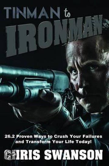 Tinman to Ironman - Chris Swamson 9781629038438, Verzenden, Zo goed als nieuw, Chris Swamson