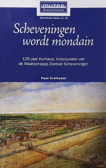 Scheveningen wordt mondain / Historische reeks Muzee, Verzenden, Gelezen, P.P.L. Crefcoeur