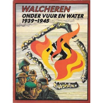 Walcheren onder vuur en water 1939-1945 - A.H. van Dijk, Verzenden, Gelezen, A.H. van Dijk