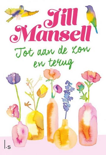 Tot aan de zon en terug (Special Vriendenloterij 2021), Verzenden, Gelezen, Jill Mansell