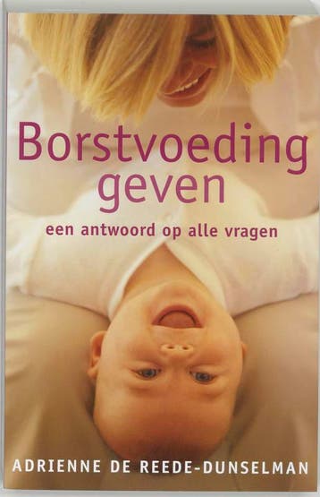 Borstvoeding geven 9789032510466 A. de Reede-Dunselman, Verzenden, Gelezen, A. de Reede-Dunselman