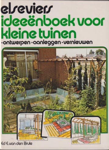 Elseviers ideeënboek voor kleine tuinen - Brule, Verzenden, Gelezen, Brule