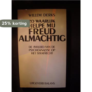 Zo waarlijk helpe mij freud almachtig - Willem Derks, Verzenden, Gelezen, Frans Derks