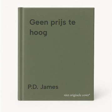 Geen prijs te hoog - P.D. James 9789010044457, Verzenden, Gelezen, P.D. James